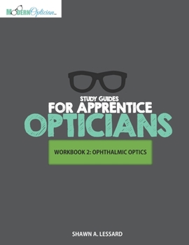 Paperback Study Guides for Apprentice Opticians: Ophthalmic Optics Workbook: Grade School Inspired workbooks filled with fill-in-the-blanks, diagram labeling, a Book