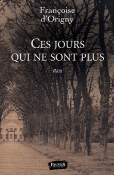 Paperback Ces jours qui ne sont plus [French] Book