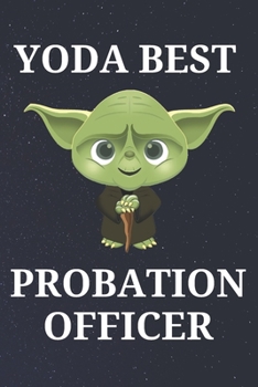 Paperback Yoda Best Probation Officer: Unique Appreciation Gift with Beautiful Design and a Premium Matte Softcover Book