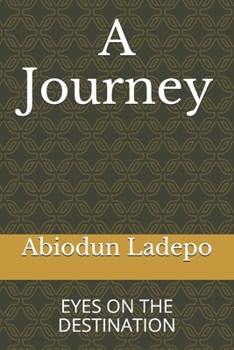 Paperback A Journey: Eyes on the Destination Book