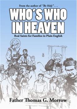 Paperback Who's Who in Heaven: Real Saints for Families in Plain English Book