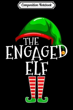 Paperback Composition Notebook: Engaged Elf Family Matching Group Christmas Gift Engagement Journal/Notebook Blank Lined Ruled 6x9 100 Pages Book