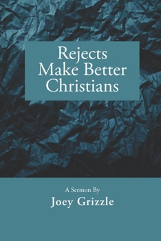 Paperback Rejects Make Better Christians: A sermon by Joey Grizzle Book