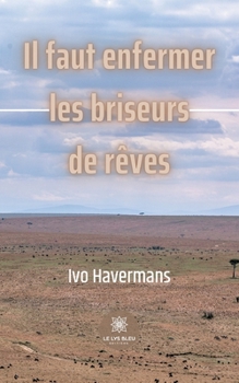 Paperback Il faut enfermer les briseurs de rêves [French] Book