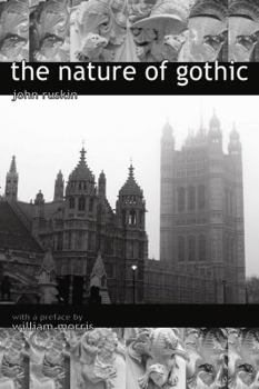 Paperback The Nature of Gothic. a Chapter from the Stones of Venice. Preface by William Morris Book