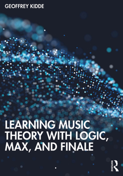 Paperback Learning Music Theory with Logic, Max, and Finale Book