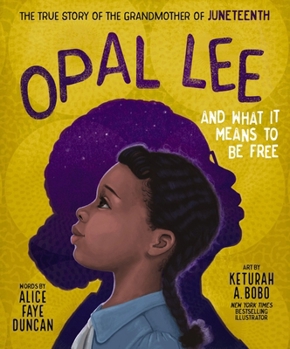 Hardcover Opal Lee and What It Means to Be Free: The True Story of the Grandmother of Juneteenth Book