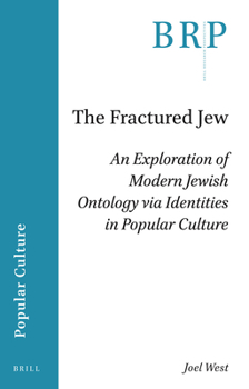 Paperback The Fractured Jew: An Exploration of Modern Jewish Ontology Via Identities in Popular Culture Book