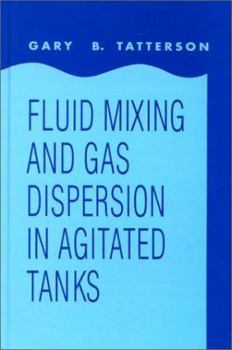 Hardcover Fluid Mixing and Gas Dispersion in Agitated Tanks Book