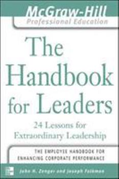 Paperback The Handbook for Leaders: 24 Lessons for Extraordinary Leaders Book
