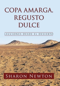 Hardcover Copa Amarga, Regusto Dulce: Lecciones Desde El Desierto [Spanish] Book