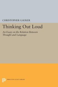 Paperback Thinking Out Loud: An Essay on the Relation Between Thought and Language Book