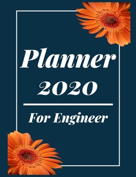 Planner 2020 for Engineer: Jan 1, 2020 to Dec 31, 2020: Weekly & Monthly Planner + Calendar Views (2020 Pretty Simple Planners)