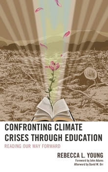 Paperback Confronting Climate Crises Through Education: Reading Our Way Forward Book