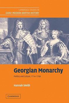 Paperback Georgian Monarchy: Politics and Culture, 1714-1760 Book