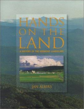 Hardcover Hands on the Land: A History of the Vermont Landscape Book