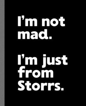 I'm not mad. I'm just from Storrs.: A Fun Composition Book for a Native Storrs, CT Resident and Sports Fan