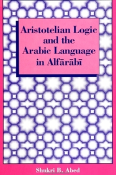 Paperback Aristotelian Logic and the Arabic Language in Alf&#257;r&#257;b&#299; Book