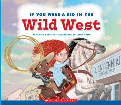 Paperback If You Were a Kid in the Wild West (If You Were a Kid) Book