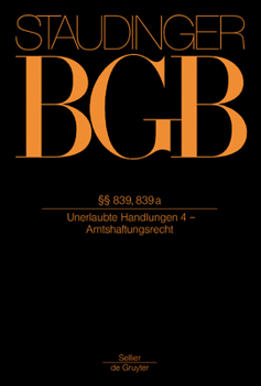 Hardcover §§ 839, 839a: (Unerlaubte Handlungen 4 - Amtshaftungsrecht) [German] Book