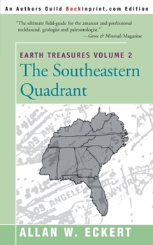 Paperback Earth Treasures, Vol. 2: Southeastern Quandrant: Alabama, Florida, Georgia, Kentucky, Mississippi, North Carolina, South Carolina, Tennessee, V Book