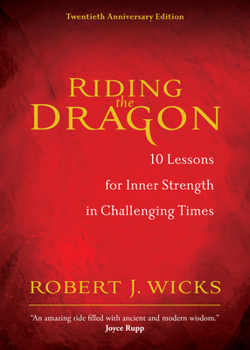 Paperback Riding the Dragon: 10 Lessons for Inner Strength in Challenging Times Book