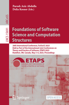 Foundations of Software Science and Computation Structures: 28th International Conference, FoSSaCS 2025, Held as Part of the International Joint ... (Lecture Notes in Computer Science, 15691)