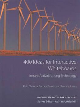 400 Ideas for Interactive Whiteboards - Book  of the Macmillan Books for Teachers
