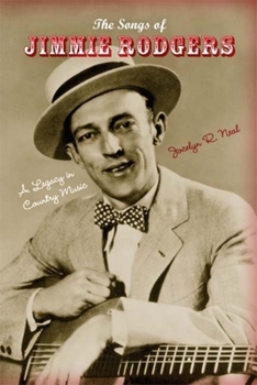 Paperback The Songs of Jimmie Rodgers: A Legacy in Country Music Book