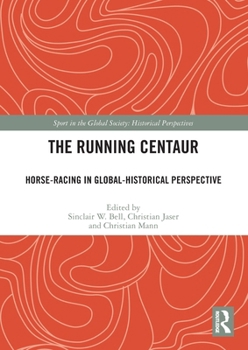 Paperback The Running Centaur: Horse-Racing in Global-Historical Perspective Book