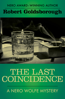 The Last Coincidence (Rex Stout's Nero Wolfe) - Book #4 of the Rex Stout's Nero Wolfe Mysteries