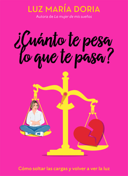 Paperback ¿Cuánto Te Pesa Lo Que Te Pasa? / How Much Does What Happens Weigh on You? [Spanish] Book