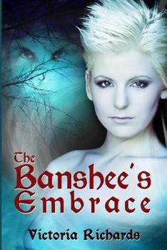 The Banshee's Embrace - Book #1 of the Banshee's Embrace Trilogy