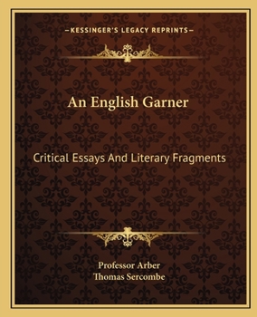An English Garner: Ingatherings From Our History And Literature