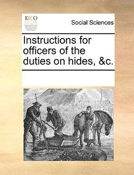 Paperback Instructions for Officers of the Duties on Hides, &c. Book