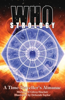 Paperback Whostrology: A Time Traveller's Almanac: Unofficial and Unauthorised Book