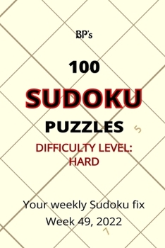 BP's 100 Sudoku Puzzles Hard Difficulty - Week 49, 2022