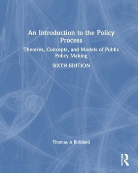 Hardcover An Introduction to the Policy Process: Theories, Concepts, and Models of Public Policy Making Book