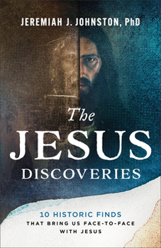 Paperback The Jesus Discoveries: 10 Historic Finds That Bring Us Face-To-Face with Jesus Book