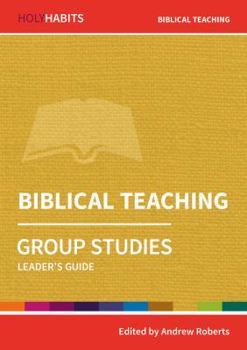Holy Habits Group Studies: Biblical Teaching: Leader's Guide - Book  of the Holy Habits