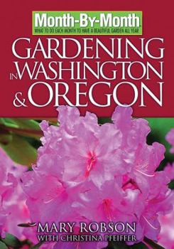 Paperback Month by Month Gardening in Washington & Oregon: What to Do Each Month to Have a Beautiful Garden All Year Book