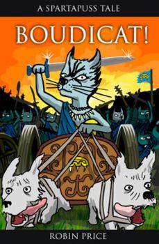 Boudicat! (Spartapuss Tales series) - Book #4 of the Spartapuss Tales