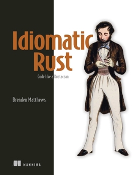 Paperback Idiomatic Rust: Code Like a Rustacean Book