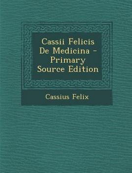 Paperback Cassii Felicis de Medicina - Primary Source Edition [Latin] Book