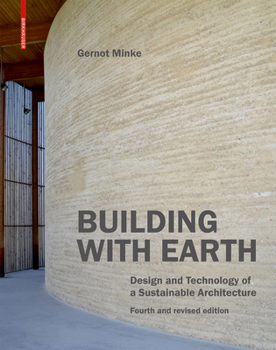 Hardcover Building with Earth: Design and Technology of a Sustainable Architecture. Fourth and Revised Edition Book