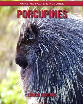 Paperback Porcupines: Amazing Facts & Pictures Book