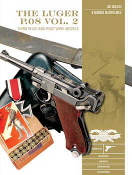 Hardcover The Luger P.08, Vol. 2: Third Reich and Post-WWII Models Book