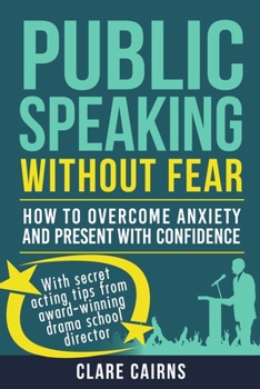 Paperback Public Speaking Without Fear: : How to Overcome Anxiety and Present with Confidence Book