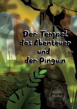 Paperback Der Tempel, das Abenteuer und der Pinguin [German] Book