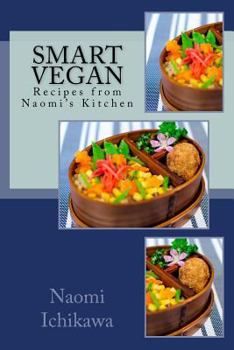 Paperback Smart Vegan: Recipes from Naomi's Kitchen Book